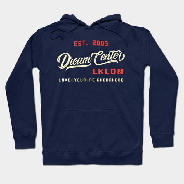 Love Your Neighborhood Hoodie by DreamCenterLKLD